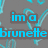 Pixelated text reads "im a brunette" and "BITCH" in blue with brown outlines on gray background, surrounded by light blue abstract shapes.