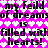 Pixelated text repeats 'my feild of dreams is filled with hearts!' over a pink and white heart-patterned background.
