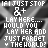 Pixelated grayscale image with white text reading "IF I JUST STOP & LAY HERE... WOULD YOU LAY HER AND JUST FORGET THE WORLD?" and a small plus symbol above the word "LAYERE".