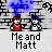 Pixelated cartoon characters in red and white shirts stand against a brick wall background with blue speech bubbles above them, text below reads "Me and Matt".