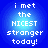 Four identical pixelated text on blue gradient backgrounds with white lettering reading "i met the NICEST stranger today!"