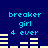 Blue background with cyan text reading 'breaker girl 4 ever' and yellow horizontal bars in two , showing animation changes between frames