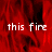 Red background with white text 'this fire' repeated across four , one grayed out