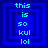 Four blue square with nested borders display cyan text reading "this is so kul lol"; two show a single dark blue inner border while the other two have an additional light blue border