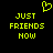 Pixelated yellow text 'JUST FRIENDS NOW' on black background with a yellow heart symbol above the text.
