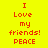 Four distinct color-blocked display identical red pixelated text reading "I Love my friends! PEACE" on yellow, pink, purple, and coral backgrounds