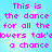 A static image with bright cyan background and pink pixelated text reading "This is the dance for all the lovers tak'dovers a chance" in four identical quadrants.