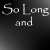 Animated contact sheet of a text-based buddy icon showing "So Long and Goodnight" in varying styles across 7 frames with grayscale background transitions.