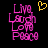 Pixelated pink text 'LIVE LAUGH LOVE PEACE' with a yellow heart above, on black background.