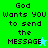 Green and blue pixelated text displays 'God Wants YOU to send the MESSAGE' with a star symbol replacing the 'E' in MESSAGE on two