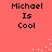 Pixelated text 'Michael Is Cool' on coral background with scattered white dots, two identical static frames with no visible animation changes.