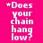*Does your chain hang low?* text repeated in three on bright pink background with gray rectangle at bottom right; white pixelated font, some asterisks and question marks visible