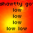 Pixelated text 'shawtty goshawty go' and multiple instances of the word 'low' appear on a gradient background shifting from yellow to red.