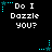 Black background with white pixelated text "Do I Dazzle You?" and cyan star-shaped icons in various positions.