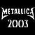 Black background with 'METALLICA 2003' text above a of five grayscale portraits showing varied expressions and poses