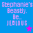 Blue background with pink pixelated text reading "Stephanie's BeasBy. Be.. JEALOUS" and a pink star in the top-right corner.