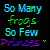 Animated text display with 'So Many Frogs So Few Princes' in cyan, green, and purple pixelated letters on black background; two variations show different punctuation and heart symbols.