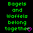 Green pixelated text 'Bagels and Waffles belong together' with a pink heart symbol on a black background, repeated in a pattern