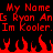 Red pixelated text on black background reads "My Name Is Ryan AnGs Im Kooler. Im Kooler." with red flame shapes below.