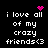 Black background with white pixelated text reading "i love all of my crazy friends<3" and pink heart-shaped or starburst symbols in four positions.
