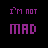 Pixelated purple text on black background forms 'I'M NOT MAD' then 'I'M MAKIN TEA' with partial letter transitions across frames.