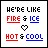 Pixelated text and symbols on a white background: 'WE'RE LIKE' at top, 'FIRE & ICE' with red underline above heart symbol, 'HOT & COOL' with red underline below.