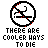 four and four displays identical circular prohibition symbols with crossed-out figures, each paired with text reading "THERE ARE [text variation] WAYS TO DIE" where the middle word changes across frames