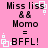 Pixelated text on pink background with white square outlines; 'Miss liss', '& &', 'Momo', '=', and 'BFFL!' repeated in four quadrants.