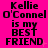 Bright pink background with repeated black text reading "Kellie O'Connel is my BEST FRIEND" in a pattern