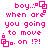Pixelated pink text and symbols on white background, repeating 'boy... when are you going to move .on !?!' with small square icons.
