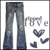 A pair of blue denim jeans with multiple rips on the thighs and knees, positioned next to text reading 'ripped love' and three heart symbols.