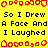 Yellow background with black text repeating 'So I Drew A Face And I Laughed' and red pixelated shapes arranged in horizontal