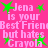 Pink background with repeated text 'Jena is your Best Friend but hates Crayola' and green stars in a static pattern