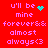 Red background with pink text reading "u'll be mine forever&& almost always<3" and a cyan heart or starburst symbol.