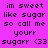Pixelated text on a split background with purple and white sections, displaying 'im sweet like sugar so call me yourr sugarr <33' in dark purple font.