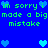 Blue background with green text reading 'im sorry i im sorry i made a big mistake' and light blue pixel hearts scattered throughout.
