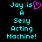 Pixelated cyan text on black background reads "Joy is A Sexy Acting Machine!" with a pink heart symbol replacing the 'o' in 'is'.
