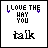nine pixelated text-based icons displaying "I LOVE THE WAY YOU talk" with varying purple and black color schemes across frames