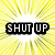 Yellow radial burst background with black text blocks reading SHUT UP, AND, and SMILE in white capital letters.
