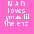 Pink background with white text reading "M.A.D. loves ymas til the end." repeated in a pattern, with one showing a gray rectangle