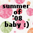 Pixelated graphic with black text reading 'summer of '08 baby :)' over a white background with pink, green, and orange circular shapes.