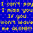 Blue background with pink dots and yellow text repeating 'I can't say I miss you If you won't leave me ALONE!!' in a static pattern.