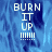 Blue flame background with white text 'BURN IT UP !!!!!!!' in pixelated font, displayed