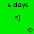 Green background with repeated '6 days' text, '=]' emoticons, and heart symbols in a pattern