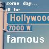 Pixelated street sign with 'Hollywood' and '7000 W' text, overlaid with 'some day... ill be famous' text in white.