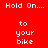 Red background with white pixelated text reading "Hold On.... to your bike" in four , one showing a bright light effect