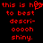 Red pixelated text on black background reads 'this is how to best describe ooooh shiny.' with a small red symbol replacing the 'o' in 'how'.