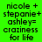 Four identical pixelated text in a , each displaying 'nicole + stepanie+ ashley= craziness for life' on solid backgrounds