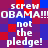 Pixelated text repeats 'screw OBAMA!!!' and 'not the pledge!' on a red, blue, and purple checkered background.