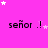 A bright pink background with repeated 'señor .!' text in black, scattered white and light pink stars, and a gray rectangle in the bottom-right corner.
